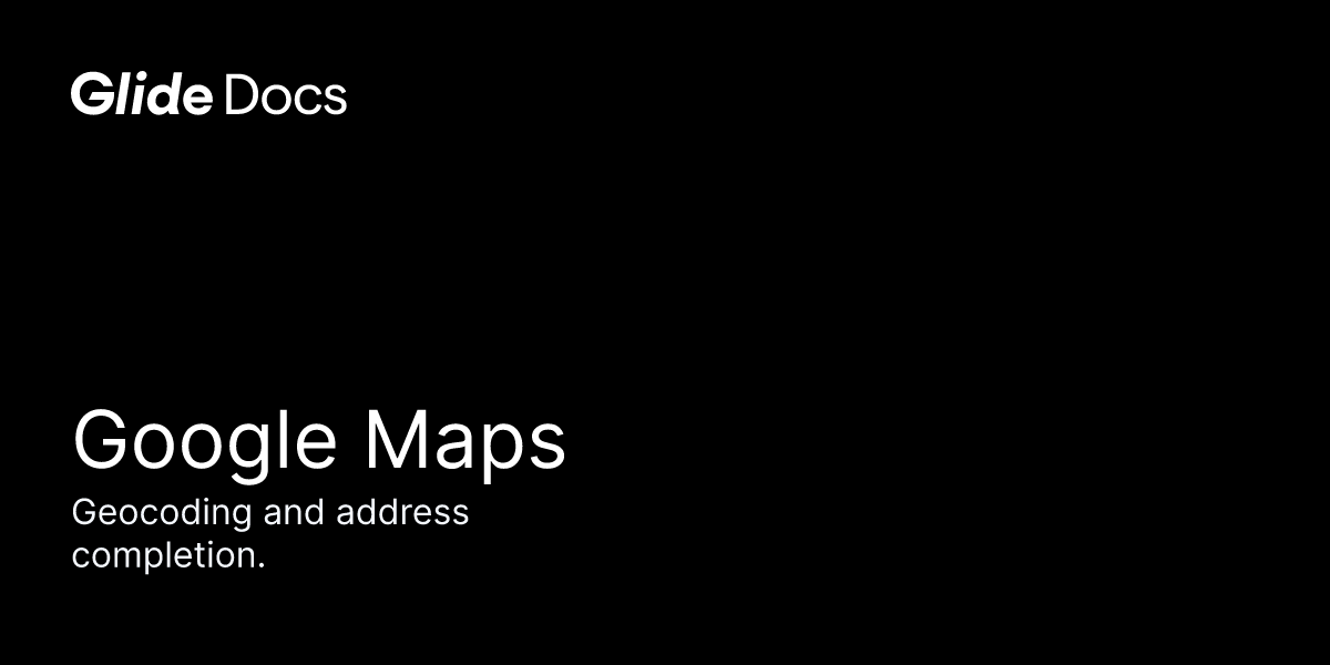 Google maps glide docs